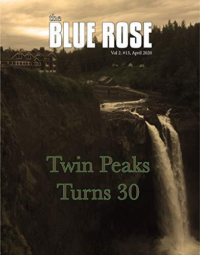 The Blue Rose Magazine: Issue #13 - Twin Peaks 30th Anniversary Issue