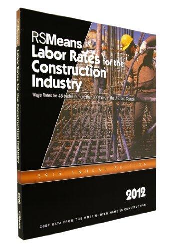 RSMeans Labor Rates for the Construction Industry 2012