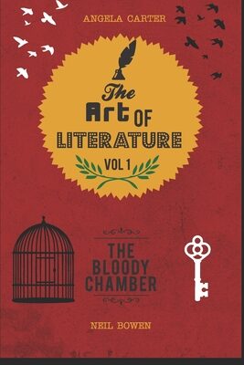The Art of Literature, Volume 1: A Critical Guide to Angela Carter's The Bloody Chamber