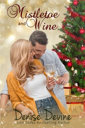 Mistletoe and Wine: A sweet contemporary small town Christmas romance