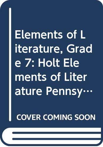 Holt Elements of Literature Pennsylvania: Student Edition Grade 7 2005