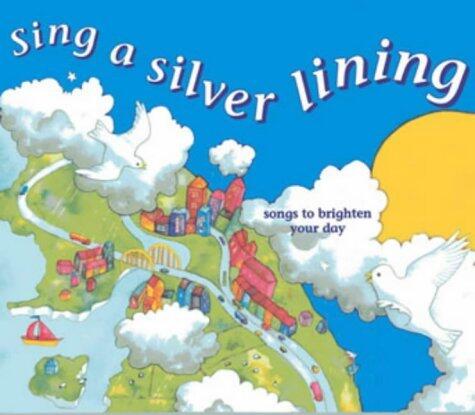 Sing a Silver Lining: Songs to Brighten Your Day: Melody Edition