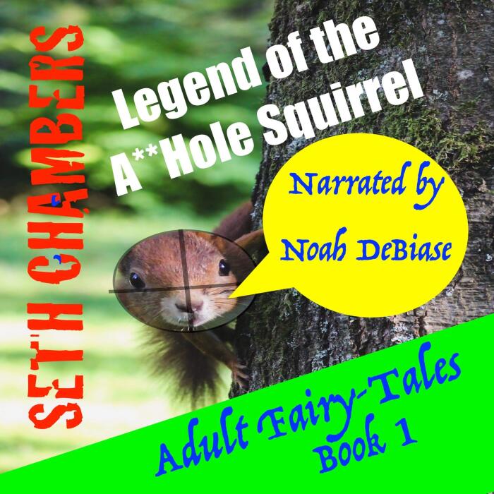 Legend of the A**hole Squirrel: Adult Fairy Tales, Book 1