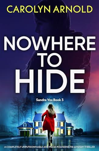 Nowhere to Hide: A completely unputdownable and pulse-pounding FBI mystery thriller