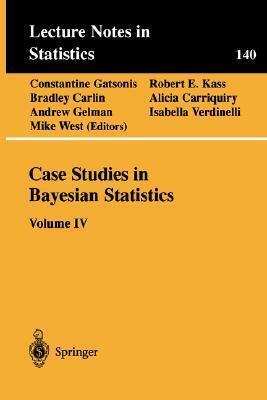 Case Studies in Bayesian Statistics: Volume IV