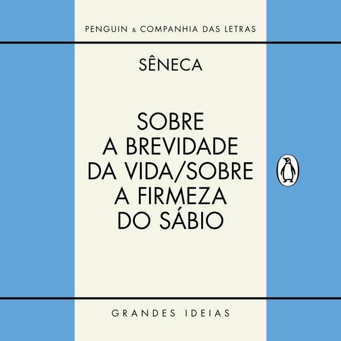 Sobre a brevidade da vida/Sobre a firmeza do sábio