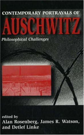 Contemporary Portrayals of Aushwitz: Philosophical Challenges