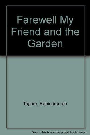 Farewell My Friend and the Garden