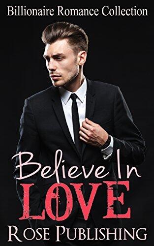 Believe In Love ( New Adult Sweet Clean Romance Collection)