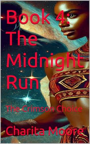 Book 4: The Midnight Run: The Crimson Choice
