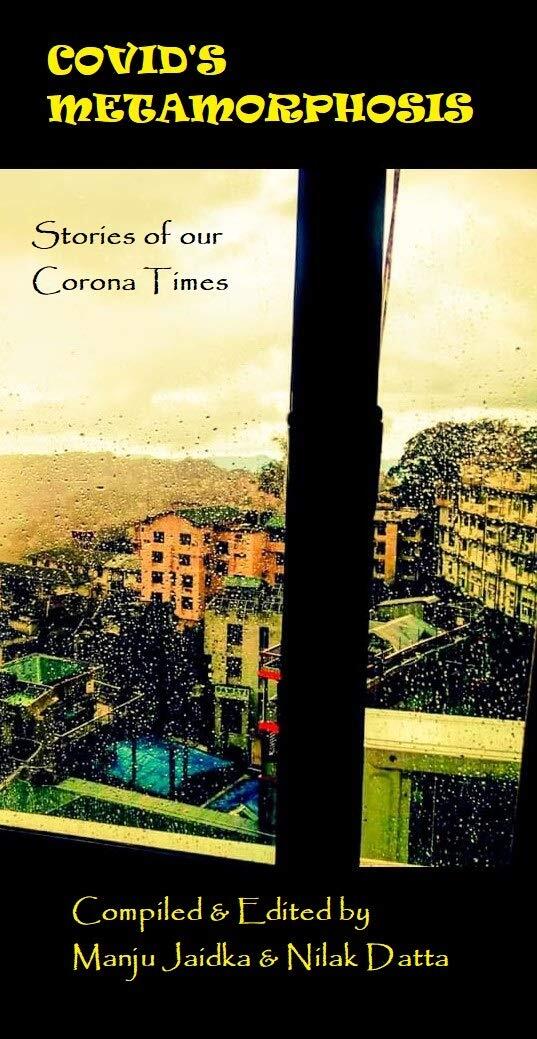 COVID'S METAMORPHOSIS: STORIES OF OUR CORONA TIMES
