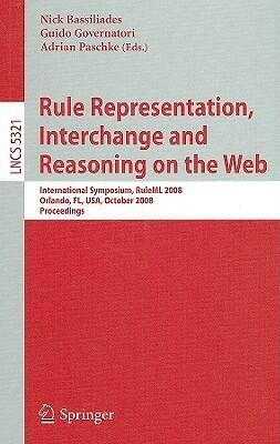 Rule Representation, Interchange and Reasoning on the Web: International Symposium