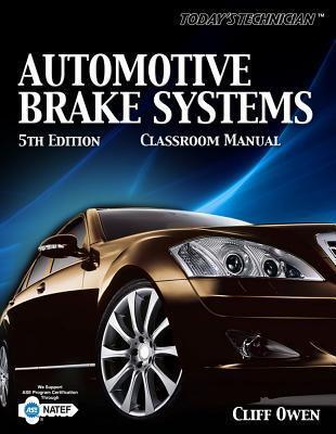 Today's Technician: Automotive Brake Systems, Classroom Manual