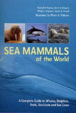 Sea Mammals of the World: A Complete Guide to Whales, Dolphins, Seals, Sea Lions, and Sea Cows