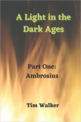 A Light in the Dark Ages Part One: Ambrosius