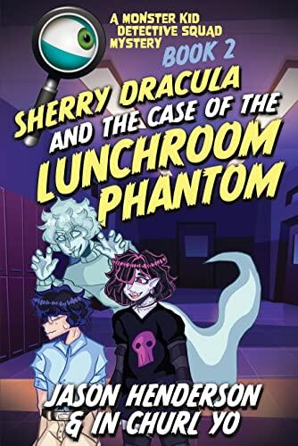 Sherry Dracula and the Case of the Lunchroom Phantom