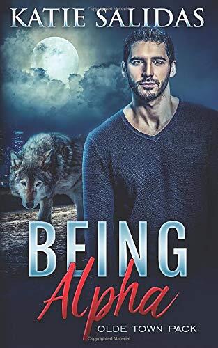 Being Alpha: A Paranormal Shifter Romance