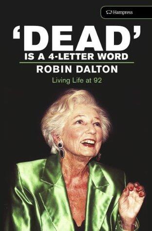 'Dead' is a 4-Letter Word: Living Life at 92