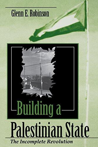 Building a Palestinian State: The Incomplete Revolution (Indiana Series in Arab and Islamic Studies)