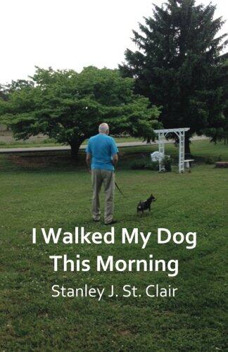 I Walked My Dog This Morning: and Other Poems of the Twenty-first Century