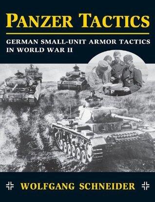 Panzer Tactics: German Small-Unit Armor Tactics in World War II