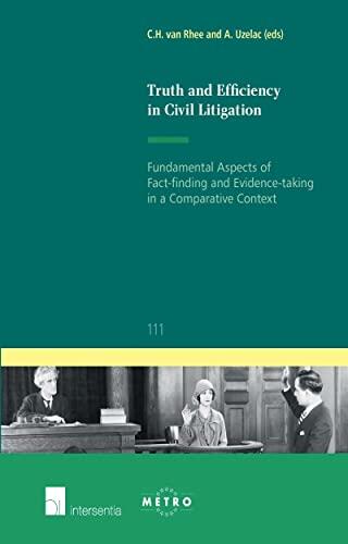 Truth and Efficiency in Civil Litigation: Fundamental Aspects of Fact-Finding and Evidence-Taking in a Comparative Context
