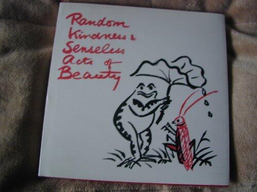 Random Kindness & Senseless Acts of Beauty