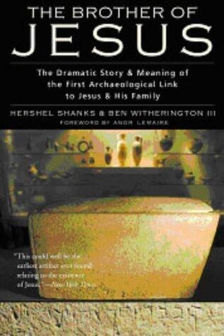 The Brother of Jesus: The Dramatic Story & Significance of the First Archeological Link to Jesus & His Family