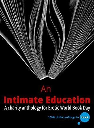 An Intimate Education: A charity anthology for Erotic World Book Day