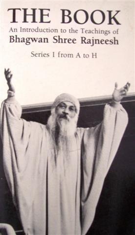 The Book: An Introduction to the Teachings of Bhagwan Shree Rajneesh (Series I, A-H)