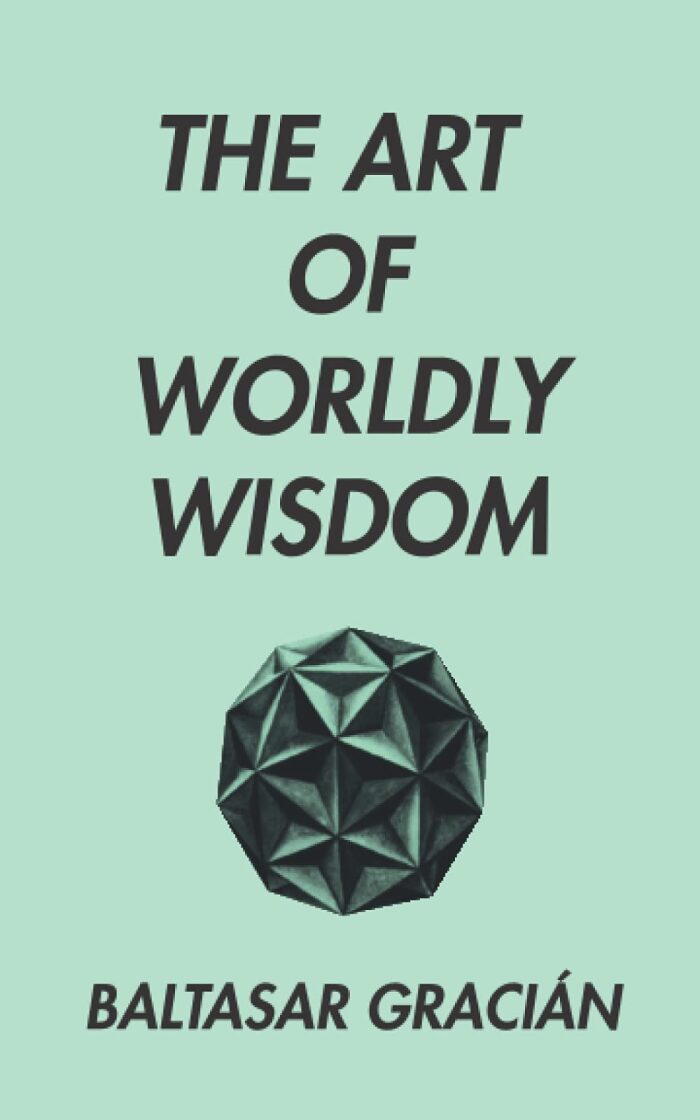 The Art of Worldly Wisdom: Illustrated