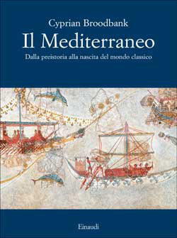 Il Mediterraneo: Dalla preistoria alla nascita del mondo classico
