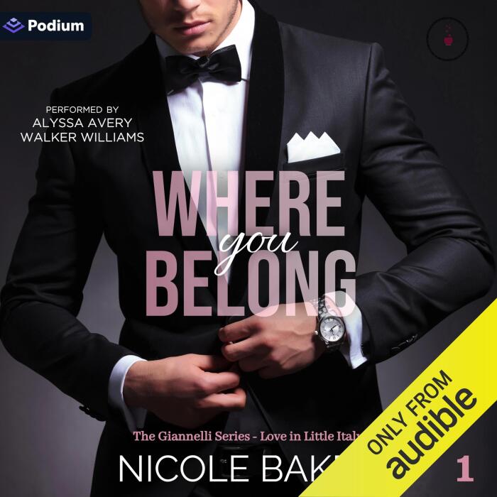 Where You Belong: The Giannelli Series: Love in Little Italy, Book 1