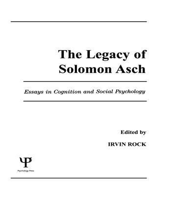 The Legacy of Solomon Asch: Essays in Cognition and Social Psychology