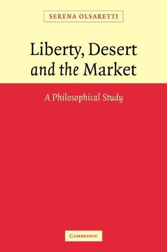 Liberty, Desert and the Market: A Philosophical Study