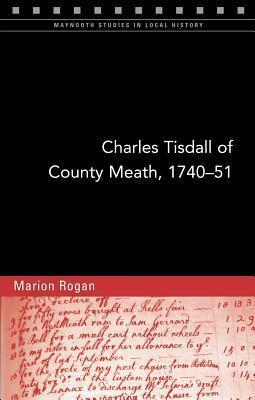 Charles Tisdall of County Meath, 1740-51: From spendthrift youth to improving landlord (114)