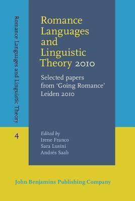 Romance Languages and Linguistic Theory 2010: Selected Papers from 'Going Romance' Leiden 2010