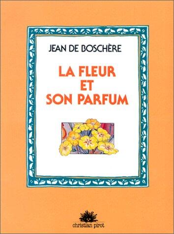 La Fleur et son Parfum