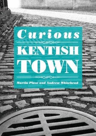 Curious Kentish Town
