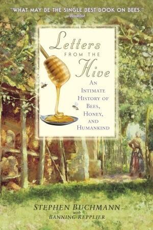 Letters from the Hive: An Intimate History of Bees