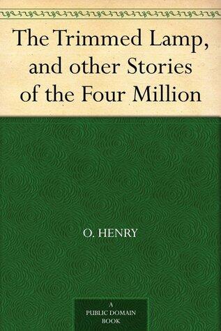 The Trimmed Lamp and Other Stories of the Four Million