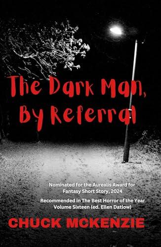The Dark Man, By Referral: A Horror Novelette
