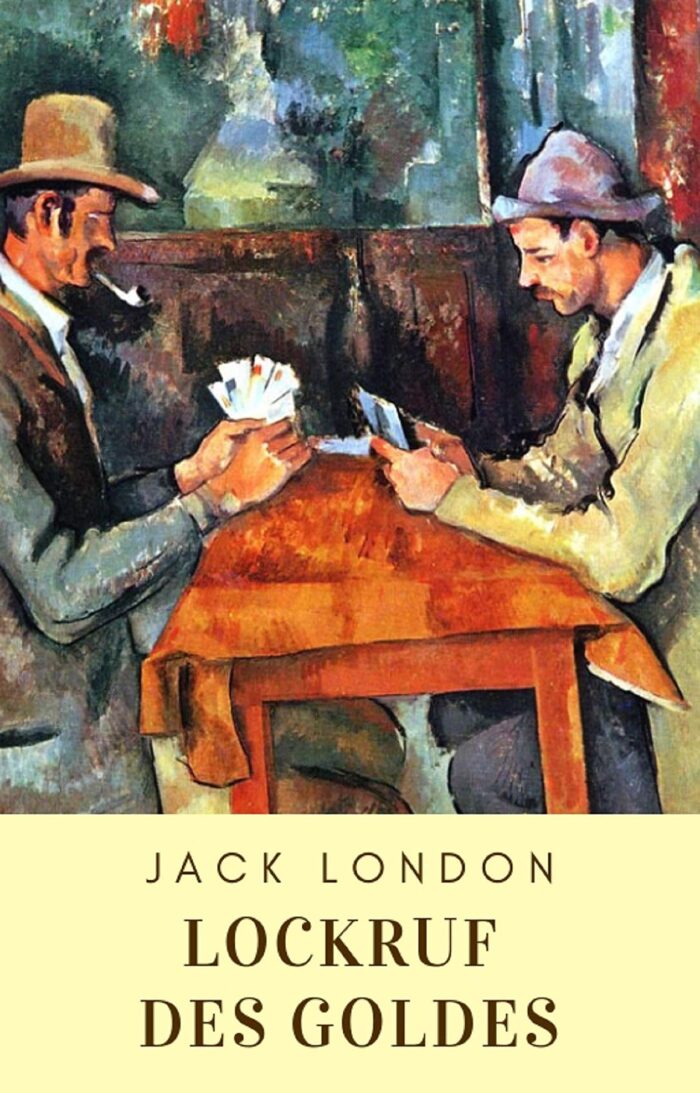 Lockruf des Goldes: Vollständige deutsche Ausgabe von "Burning Daylight"