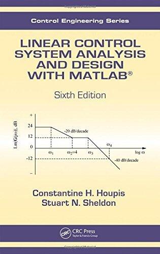 Linear Control System Analysis and Design with MATLAB, Sixth Edition (Automation and Control Engineering)