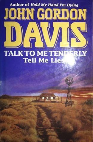 Talk To Me Tenderly Tell Me Lies