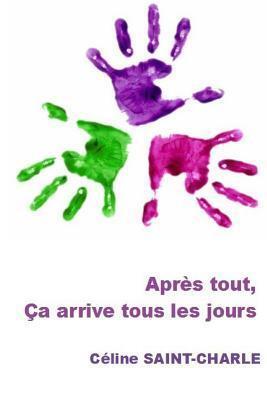 Apres Tout, Ca Arrive Tous Les Jours