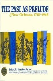 The Past as Prelude: New Orleans 1718-1968