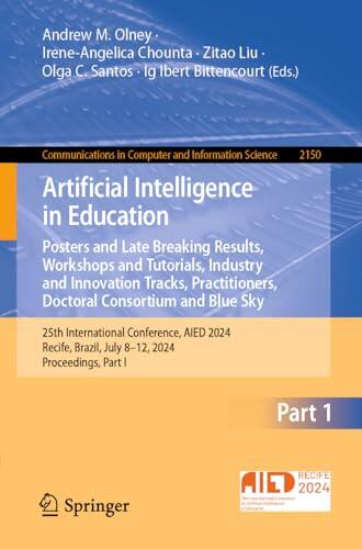 Artificial Intelligence in Education. Posters and Late Breaking Results, Workshops and Tutorials, Industry and Innovation Tracks, Practitioners, Doctoral ... Computer and Information Science Book 2150)