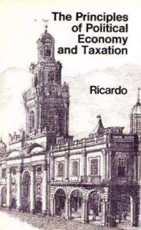 The Principles of Political Economy and Taxation