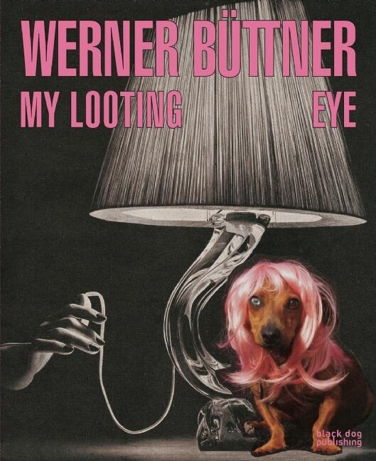 Werner Büttner: My Looting Eye